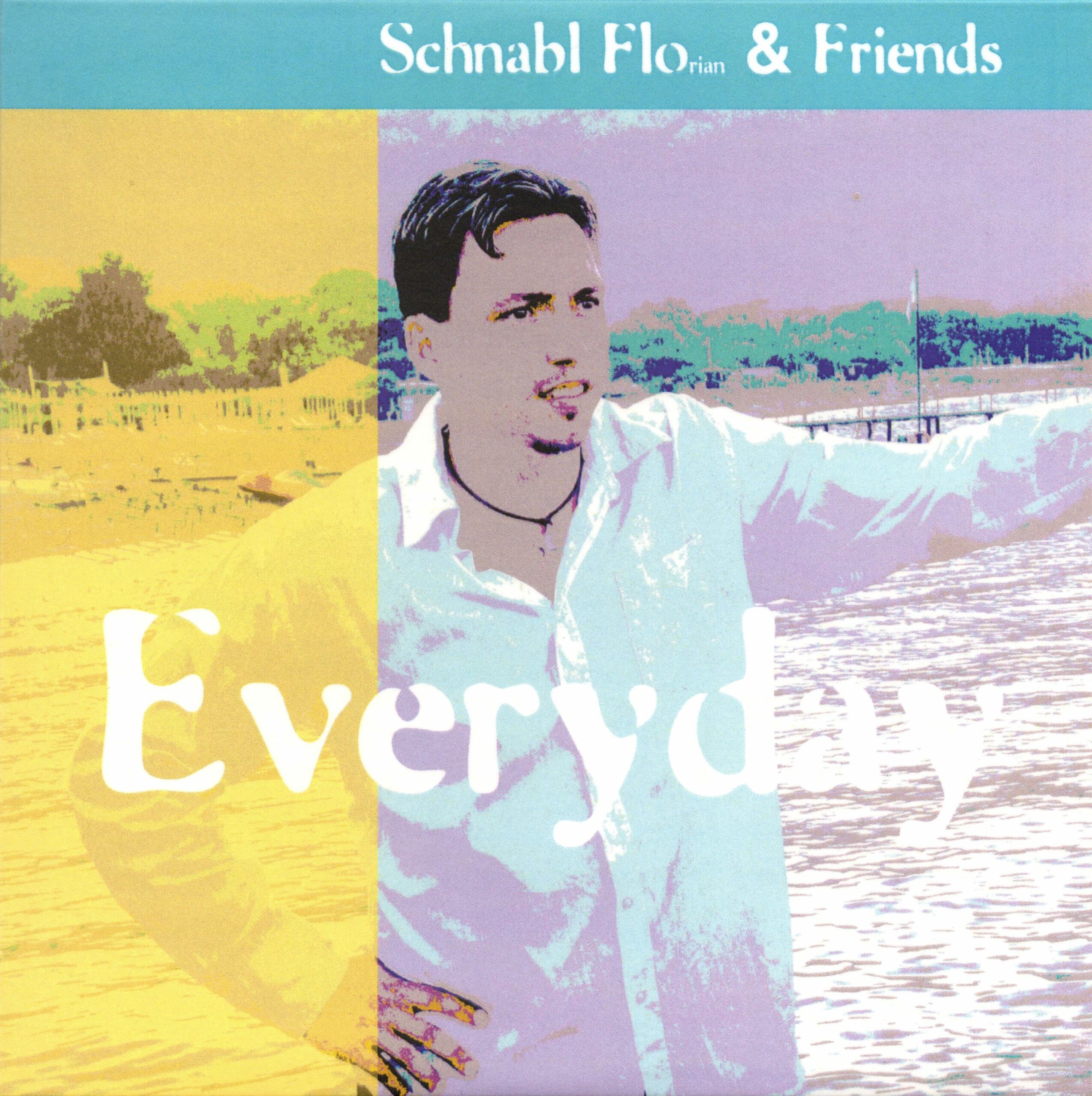 Schnabl Florian & Friends – „Everday” (2012)